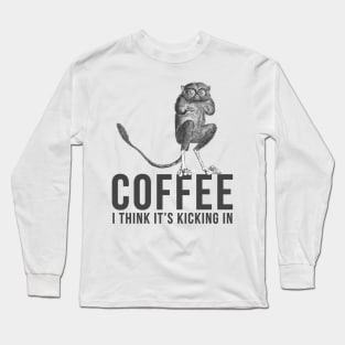 Coffee I Think Its Kicking In Philippines Tarsier Long Sleeve T-Shirt